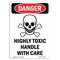 Signmission OSHA Danger Sign, 10" Height, Rigid Plastic, Highly Toxic Handle With Care, Portrait OS-DS-P-710-V-1355 - alternate 1